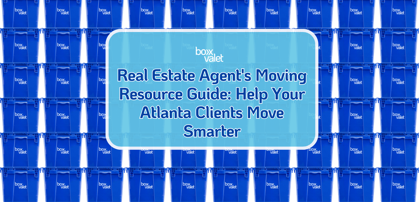 Real Estate Agent Moving Resource Guide — Atlanta | BoxValet
